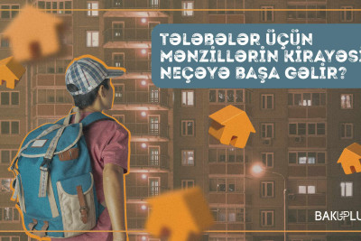 Tələbələr üçün mənzillərin kirayəsi neçəyə başa gəlir?