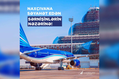 AZAL sərnişinlərə müraciət edib: “Naxçıvana biletləri öncədən alın”