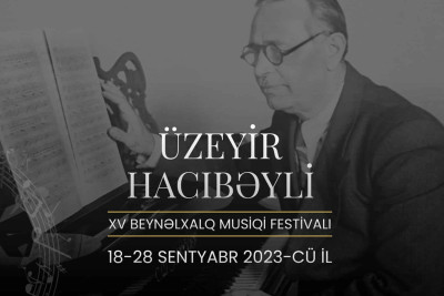Üzeyir Hacıbəyli XV Beynəlxalq Musiqi Festivalının proqramı məlum olub