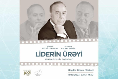 Bakıda Heydər Əliyev haqqında “Liderin ürəyi” sənədli filmi nümayiş olunacaq