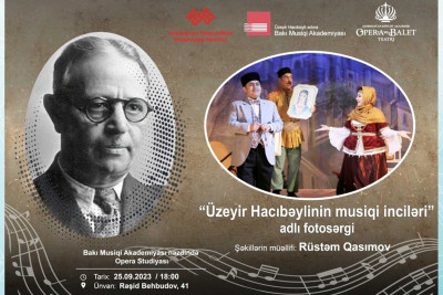 Bakıda “Üzeyir Hacıbəylinin musiqi inciləri” adlı fotosərgi təşkil olunacaq