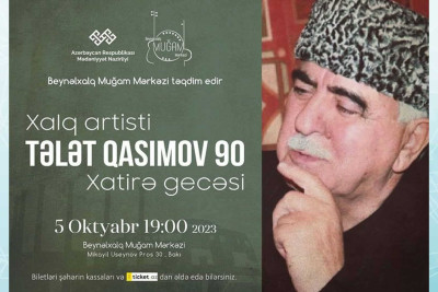 Ustad xanəndə Tələt Qasımovun 90 illik yubileyi münasibətilə xatirə gecəsi keçirilicək