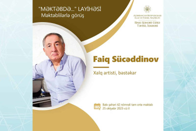 Nəsimi rayonunda Faiq Sücəddinovla görüş baş tutacaq