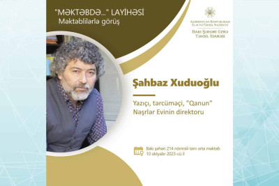 Nizamidə məktəbdə Şahbaz Xuduoğlu ilə görüş keçiriləcək