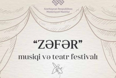 “Zəfər” musiqi və teatr festivalı başlayır