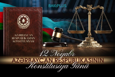 12 Noyabr - Azərbaycan Respublikasının Konstitusiya Günüdür