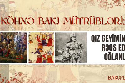 Köhnə Bakı mütrübləri: qız geyimində rəqs edən oğlanlar