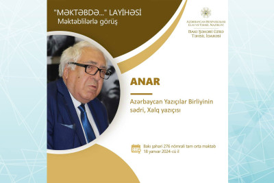 Azərbaycan Yazıçılar Birliyinin sədri Anar məktəblilərlə görüş keçirəcək