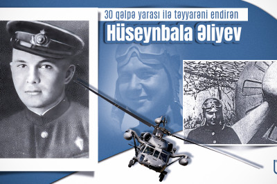 30 qəlpə yarası ilə təyyarəsini salamat endirən pilot Hüseynbala Əliyev