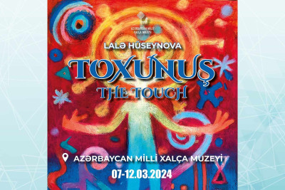 Xalça Muzeyində “Toxunuş” adlı sərgi baş tutacaq