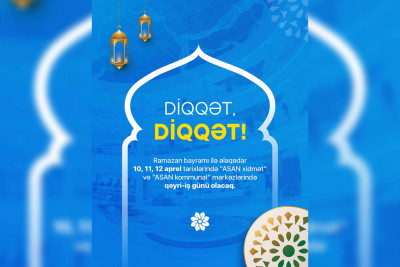 “ASAN xidmət” mərkəzləri Ramazan bayramında işləməyəcək