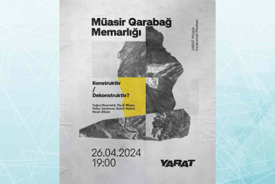 YARAT-da Qarabağ memarlığı mövzusunda diskussiya keçiriləcək