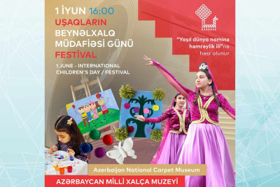Milli Xalça Muzeyində uşaqlar üçün festival keçiriləcək