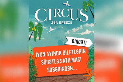 “Sea Breeze Resort”da sirk festivalına yeni biletlər satışa çıxarılıb