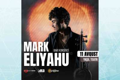 Dünyaca məşhur Mark Eliyahu Yaşıl Teatrın səhnəsində konsert verəcək