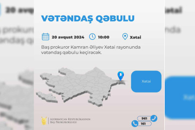 Baş Prokuror Kamran Əliyev vətəndaşları gəbul edəcək