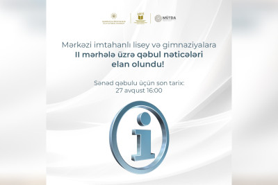 Lisey və gimnaziyalara II mərhələ üzrə qəbul nəticələri elan olunub