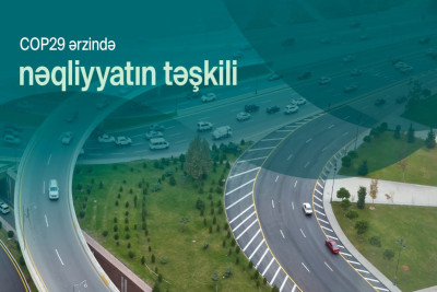 COP29 ilə bağlı nəqliyyat zolaqları salınır