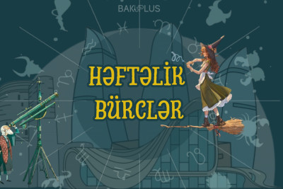 3-10 mart tarixlərinin HƏFTƏLİK BÜRC PROQNOZU