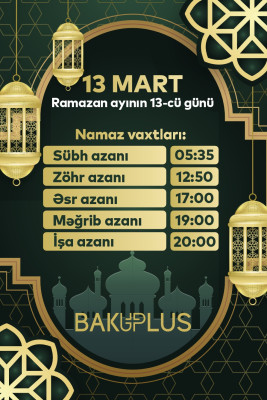 Ramazan ayının on üçüncü gününün imsak, iftar və namaz vaxtları