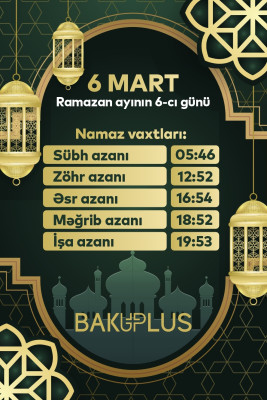 Ramazan ayının altıncı gününün imsak, iftar və namaz vaxtları