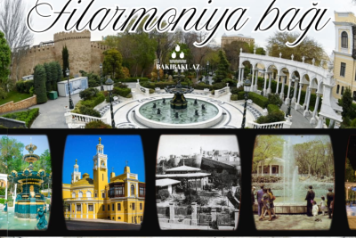 Bakı Filarmoniya bağı – Tarixin və təbiətin əbədi nəfəsi