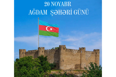 Noyabrın 20-si Ağdam Şəhəri Günüdür